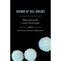 Visions of Cell Biology: Reflections Inspired by Cowdry's "General Cytology"