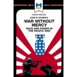 An Analysis of John W. Dower's War Without Mercy: Race And Power In The Pacific War