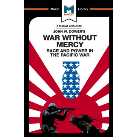 An Analysis of John W. Dower's War Without Mercy: Race And Power In The Pacific War