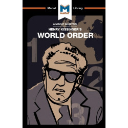 An Analysis of Henry Kissinger's World Order: Reflections on the Character of Nations and the Course of History