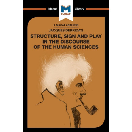 An Analysis of Jacques Derrida's Structure, Sign, and Play in the Discourse of the Human Sciences