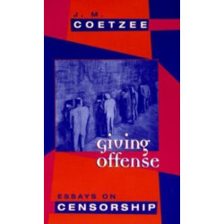 Giving Offense: Essays on Censorship