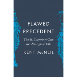 Flawed Precedent: The St. Catherine's Case and Aboriginal Title