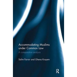 Accommodating Muslims under Common Law: A Comparative Analysis
