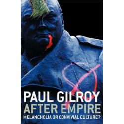 After Empire: Melancholia or Convivial Culture?