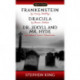 Frankenstein, Dracula, Dr. Jekyll and Mr. Hyde