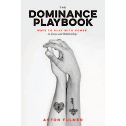 The Dominance Playbook: Ways to Play With Power in Scenes and Relationships