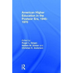 American Higher Education in the Postwar Era, 1945-1970