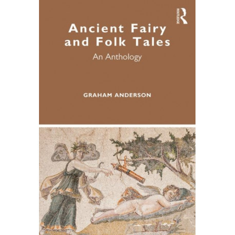 Ancient Fairy and Folk Tales: An Anthology