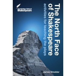 The North Face of Shakespeare: Activities for Teaching the Plays