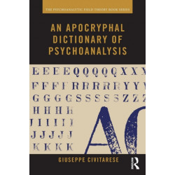An Apocryphal Dictionary of Psychoanalysis
