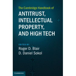The Cambridge Handbook of Antitrust, Intellectual Property, and High Tech