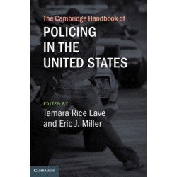 The Cambridge Handbook of Policing in the United States