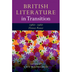 British Literature in Transition, 1960–1980: Flower Power