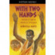 With Two Hands: True Stories of God at work in Ethiopia