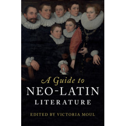 A Guide to Neo-Latin Literature