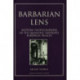 Barbarian Lens: Western Photographers of the Qianlong Emperor's European Palaces