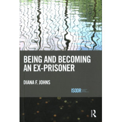 Being and Becoming an Ex-Prisoner