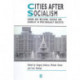 Cities After Socialism: Urban and Regional Change and Conflict in Post-Socialist Societies