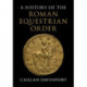 A History of the Roman Equestrian Order