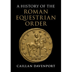 A History of the Roman Equestrian Order