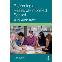 Becoming a Research-Informed School: Why? What? How?