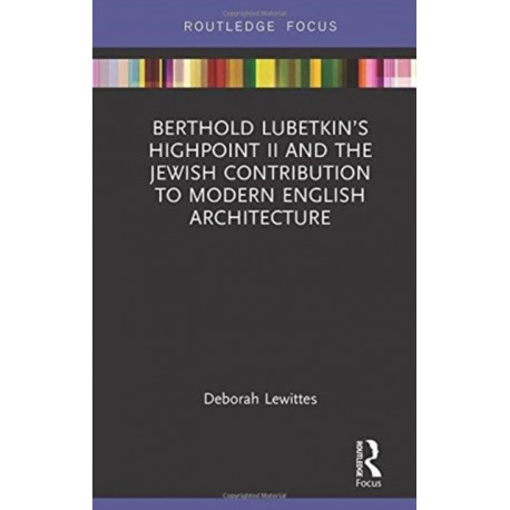 Berthold Lubetkin’s Highpoint II and the Jewish Contribution to Modern English Architecture