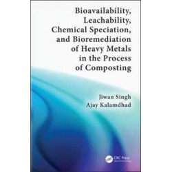 Bioavailability, Leachability, Chemical Speciation, and Bioremediation of Heavy Metals in the Process of Composting