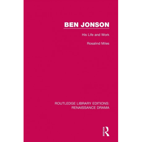 Ben Jonson: His Life and Work