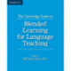 The Cambridge Guide to Blended Learning for Language Teaching
