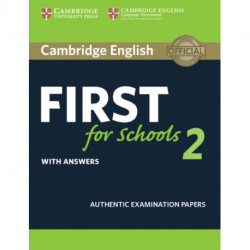 Cambridge English First for Schools 2 Student's Book with answers: Authentic Examination Papers