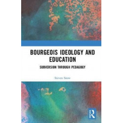 Bourgeois Ideology and Education: Subversion Through Pedagogy