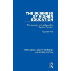The Business of Higher Education: The American University and its Banking Function