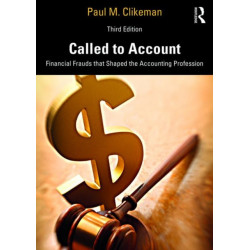 Called to Account: Financial Frauds that Shaped the Accounting Profession