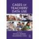 Cases of Teachers' Data Use