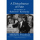 The Disturbance of Fate: The Presidency of Robert F Kennedy
