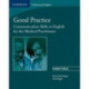 Good Practice Teacher's Book: Communication Skills in English for the Medical Practitioner