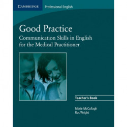 Good Practice Teacher's Book: Communication Skills in English for the Medical Practitioner