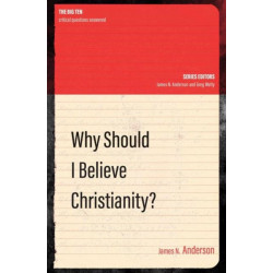 Why Should I Believe Christianity?