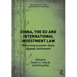 China, the EU and International Investment Law: Reforming Investor-State Dispute Settlement