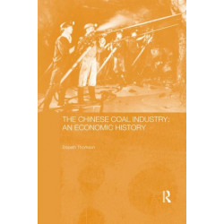 The Chinese Coal Industry: An Economic History