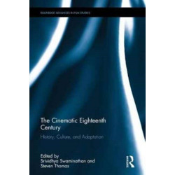 The Cinematic Eighteenth Century: History, Culture, and Adaptation