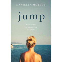 Jump: One Girl's Search for Meaning