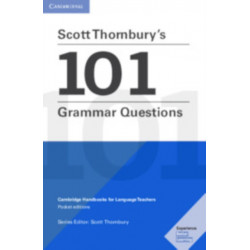 Scott Thornbury's 101 Grammar Questions Pocket Editions: Cambridge Handbooks for Language Teachers Pocket Editions