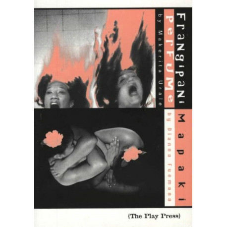 Frangipani Perfume / Mapaki: Two Plays