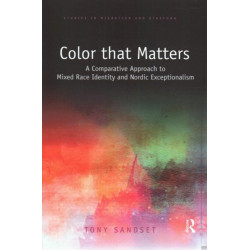 Color that Matters: A Comparative Approach to Mixed Race Identity and Nordic Exceptionalism
