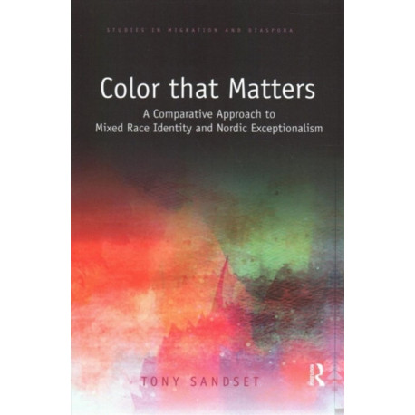 Color that Matters: A Comparative Approach to Mixed Race Identity and Nordic Exceptionalism
