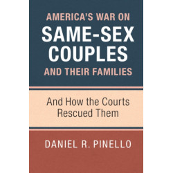 America's War on Same-Sex Couples and their Families: And How the Courts Rescued Them