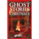 Ghost Stories of Christmas Box Set II: Haunted Christmas, Ghost Stories of Christmas and Fireside Ghost Stories