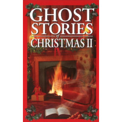 Ghost Stories of Christmas Box Set II: Haunted Christmas, Ghost Stories of Christmas and Fireside Ghost Stories
